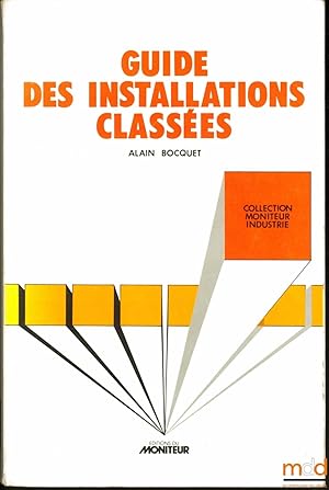 Image du vendeur pour GUIDE DES INSTALLATIONS CLASSS, coll. Moniteur Industrie mis en vente par La Memoire du Droit