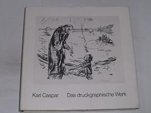 Bild des Verkufers fr Karl Caspar. Das druckgraphische Werk. Gesamtverzeichnis. zum Verkauf von Der-Philo-soph