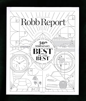 Robb Report - June, 2018. 30th Anniversary Best of the Best - All Categories of Luxury