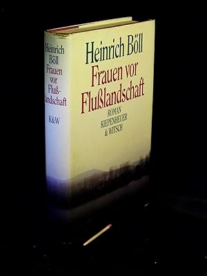 Frauen vor Flußlandschaft - Roman in Dialogen und Selbstgesprächen -