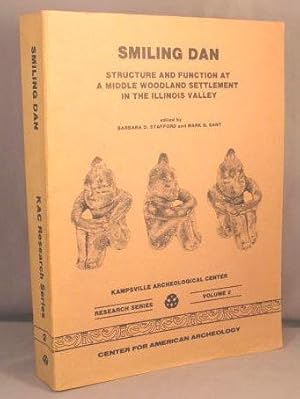 Smiling Dan: Structure and Function at a Middle Woodland Settlement in the Lower Illinois Valley.