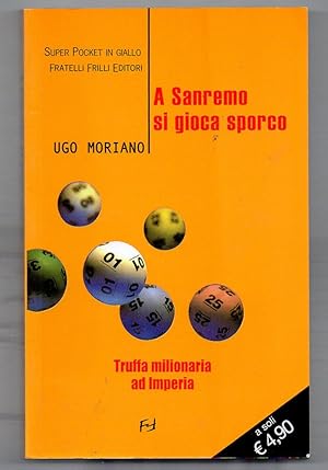 Immagine del venditore per A Sanremo si gioca sporco. Truffa milionaria ad Imperia (Super pocket in giallo) venduto da Libreria Oltre il Catalogo