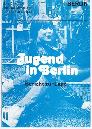 Seller image for Jugend in Berlin. Bericht zur Lage for sale by Graphem. Kunst- und Buchantiquariat