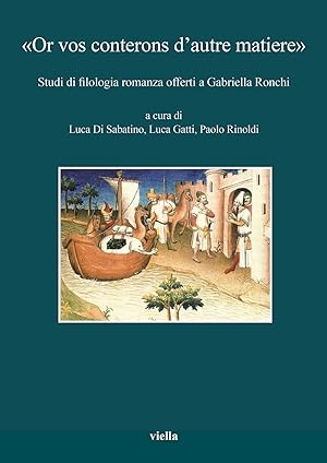 Seller image for Or vos conterons d'autre matiere". Studi di filologia romanza offerti a Gabriella Ronchi for sale by Libro Co. Italia Srl