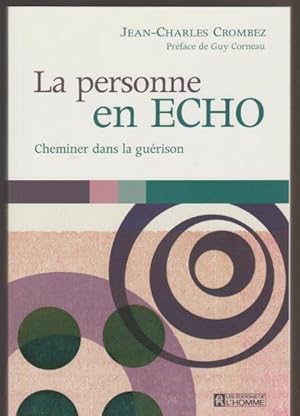 Seller image for La personne en ECHO : Cheminer dans la gurison for sale by Livres Norrois