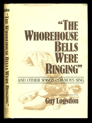 Bild des Verkufers fr The Whorehouse Bells Were Ringing and Other Songs Cowboys Sing - Music in American Life Series zum Verkauf von Don's Book Store