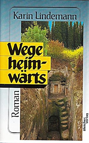 Image du vendeur pour Wege heimwrts : Roman ; 3883504483 mis en vente par Die Buchgeister