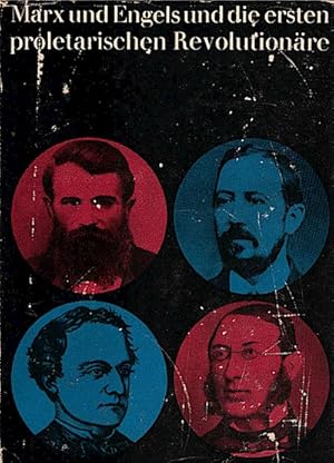 Marx und Engels und die ersten proletarischen Revolutionäre