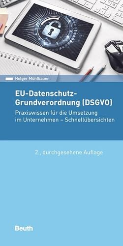 Bild des Verkufers fr EU-Datenschutz-Grundverordnung (DSGVO) : Praxiswissen fr die Umsetzung im Unternehmen - Schnellbersichten zum Verkauf von AHA-BUCH GmbH