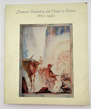 Fantastic Illustration and Design in Britain, 1850 - 1930