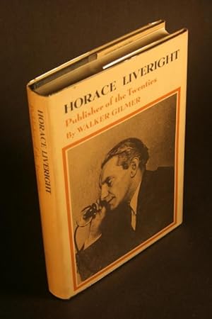 Seller image for Horace Liveright: publisher of the twenties. for sale by Steven Wolfe Books