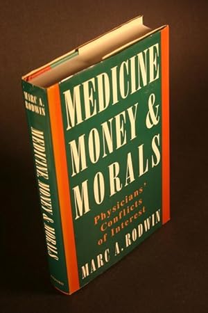 Bild des Verkufers fr Medicine, money, and morals. Physicians' conflicts of interest. zum Verkauf von Steven Wolfe Books
