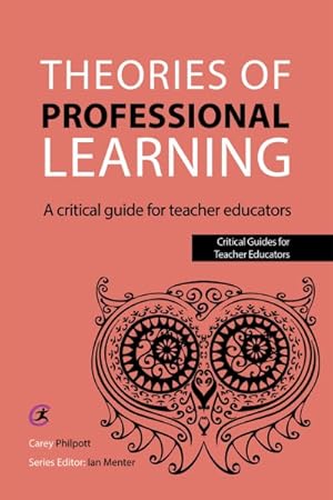 Bild des Verkufers fr Theories of Professional Learning : A Critical Guide for Teacher Educators zum Verkauf von GreatBookPrices