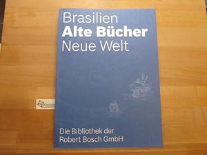 Bild des Verkufers fr Die Bibliothek der Robert Bosch GmbH: Brasilien Alte Bcher Neue Welt zum Verkauf von Antiquariat im Kaiserviertel | Wimbauer Buchversand