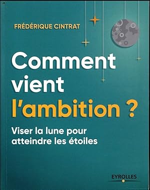 Bild des Verkufers fr comment vient l'ambition (2e dition) zum Verkauf von Chapitre.com : livres et presse ancienne