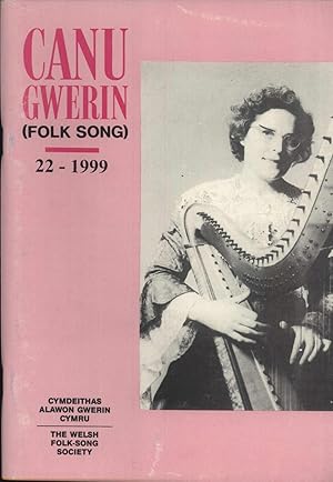 Imagen del vendedor de Canu Gwerin (Folk Song): Cylchgrawn Cymdethas Alawon Gwerin Cymru/Journal of the Welsh Folk-Song Society, Volume 22 a la venta por Masalai Press