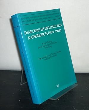 Diakonie im Deutschen Kaiserreich (1871 - 1918). Neuere Beiträge aus der diakoniegeschichtlichen ...