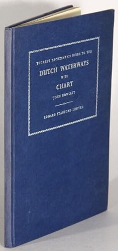 Thorpe's yachtsman's guide to the Dutch waterways including the estuaries of Zeeland, the Frisian...