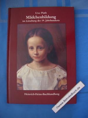 Mädchenbildung im Lüneburg des 19. [neunzehnten] Jahrhunderts : Zur Geschichte der Wilhelm-Raabe-...
