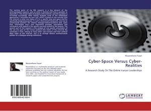 Imagen del vendedor de Cyber-Space Versus Cyber-Realities : A Research Study On The Online Iranian Leaderships a la venta por AHA-BUCH GmbH