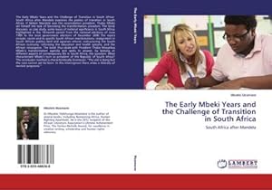 Seller image for The Early Mbeki Years and the Challenge of Transition in South Africa : South Africa after Mandela for sale by AHA-BUCH GmbH