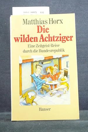 Seller image for Die wilden Achziger for sale by Buch- und Kunsthandlung Wilms Am Markt Wilms e.K.