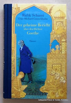 Seller image for Der geheime Bericht ber den Dichter Goethe, der eine Prfung auf einer arabischen Insel bestand. Mnchen, Hanser, 1999. 185 S., 3 Bl. Farbiger Or.-Hlwd. (ISBN 3446196390). for sale by Jrgen Patzer