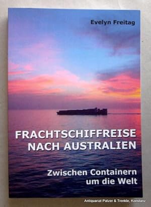 Seller image for Frachtschiffreise nach Australien. Zwischen Containern um die Welt. Lrschau, Selbstverlag, 2005. Mit zahlreichen Abbildungen. 288 S., 1 Bl. Or.-Kart. (ISBN 38333429445). for sale by Jrgen Patzer