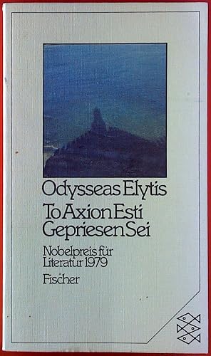Bild des Verkufers fr To Axion Esti - Gepriesen sei. Novelpreis fr Literatur 1979. zum Verkauf von biblion2