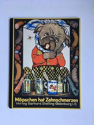 Möpschen hat Zahnschmerzen. Ein lustiges Hundebilderbuch