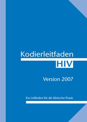 Seller image for Kodierleitfaden HIV 2007. Ein Leitfaden fr die klinische Praxis for sale by Schueling Buchkurier