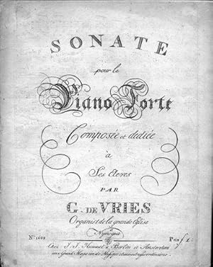 Sonate pour le piano forte composée et dédiée à ses eleves par G. de Vries, organist de la grande...
