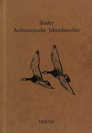 Seller image for Stader Avifaunistische Jahresberichte 1968/69. Herausgegeben von der Ornithologischen Arbeitsgemeinschaft im Stader Geschichts- und Heimatverein. for sale by Stader Kunst-Buch-Kabinett ILAB