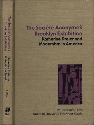 Immagine del venditore per The Socit Anonyme s Brooklyn Exhibition. Katherine Dreier and Modernism in America. venduto da Stader Kunst-Buch-Kabinett ILAB