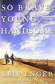 Imagen del vendedor de So Brave, Young and Handsome: A Novel a la venta por Monroe Street Books