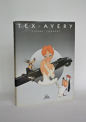 Tex Avery : L'art De Tex Avery Au Studio M.G.M.