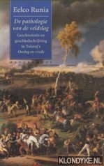 Imagen del vendedor de De pathologie van de veldslag geschiedenis en geschiedschrijving in Tolstoj's Oorlog en vrede a la venta por Klondyke