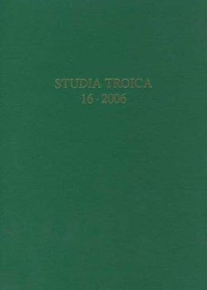 Studia Troica. Archäologie einer Landschaft: Studia Troica: Band 16, 2006.