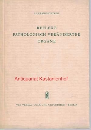 Reflexe pathologisch veränderter Organe,;Übersetzt aus dem Russischen und Redaktion von Ulrich Ba...