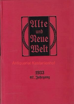 Bild des Verkufers fr Alte und neue Welt -,Illustriertes Familienblatt zur Unterhaltung und Belehrung, 1933 Gebundener Jahrgang; 67. Jahrgang 1932/33 zum Verkauf von Antiquariat Kastanienhof