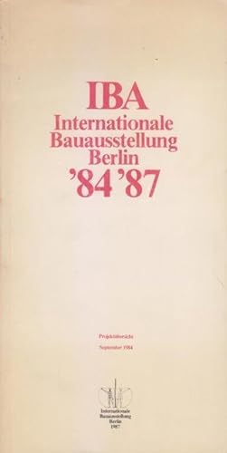 IBA Internationale Bauausstellung Berlin 1987. Projektübersicht. Stadtneubau und Stadterneuerung....