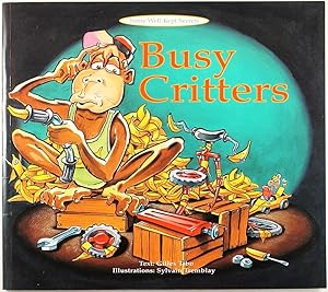 Seller image for Busy Critters (Some well-kept secrets) for sale by Firefly Bookstore