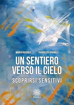 Seller image for Un sentiero verso il cielo. Scoprirsi sensitivi for sale by Libro Co. Italia Srl