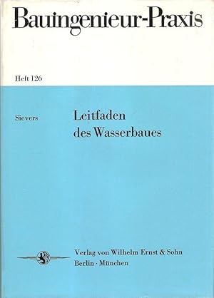 Leitfaden des Wasserbaues. (Bauingenieurpraxis ; H. 126).