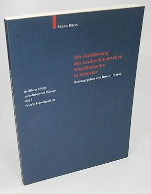Die Einführung der neuhochdeutschen Schriftsprache in Münster. Herausgegeben und um eine Bibliogr...