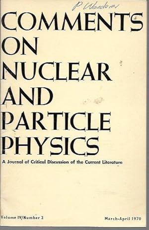 Immagine del venditore per Comments on Nuclear and Particle Physics: A Journal of Critical Discussion of the Current Literature, Volume IV [4]] / Number 2 (March-April 1970) venduto da Bookfeathers, LLC