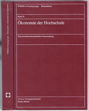 Ökonomie der Hochschule. Eine betriebswirtschaftliche Untersuchung. WIBERA-Projektgruppe, Band I ...