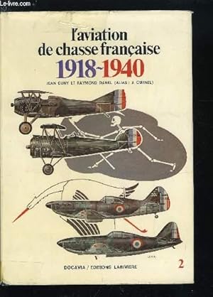 Seller image for L'AVIATION DE CHASSE FRANCAISE 1918-1940 - 2 for sale by Le-Livre