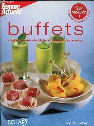 Bild des Verkufers fr BUFFETS - CANAPES- VERRINES - TARTELETTES - MINI CREPES - AUMONIERES zum Verkauf von Le-Livre