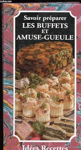 Seller image for SAVOIR PREPARER LES BUFFETS ET AMUSE GUEULE for sale by Le-Livre